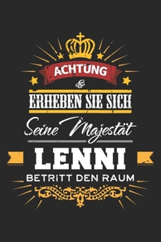 Achtung Erheben Sie sich Seine Majestät Lenni Betritt den Raum: Namensgeschenk Notizbuch liniert DIN A5 - 120 Seiten für Notizen, Zeichnungen, Formeln ... Schreibheft Planer Tagebuch (German Edition)