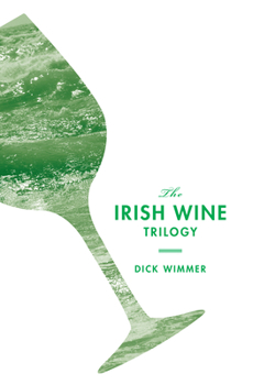 The Irish Wine Trilogy - Book  of the Irish Wine Trilogy