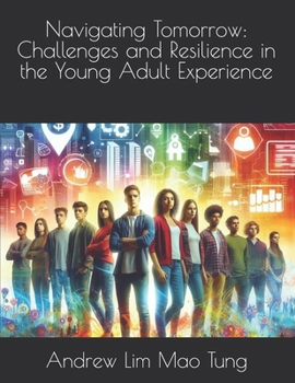 Navigating Tomorrow: Challenges and Resilience in the Young Adult Experience