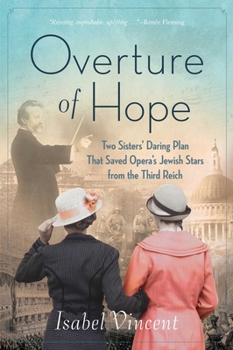 Paperback Overture of Hope: Two Sisters' Daring Plan That Saved Opera's Jewish Stars from the Third Reich Book