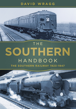 Paperback The Southern Handbook: The Southern Railway 1923-1947 Book