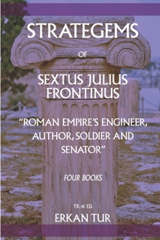 Paperback Strategems of Sextus Julius Frontinus: Roman Empire's Engineer, Author, Soldier and Senator Book