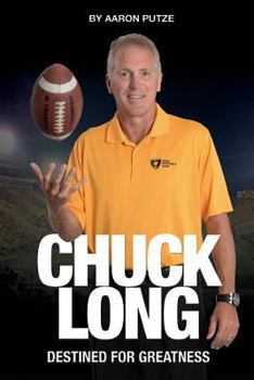 Paperback Chuck Long: Destined for Greatness: The Story of Chuck Long and Resurgence of Iowa Hawkeyes Football Book