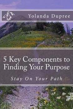 Paperback 5 Key Components to Finding Your Purpose Book