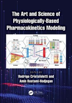 Paperback The Art and Science of Physiologically-Based Pharmacokinetics Modeling Book