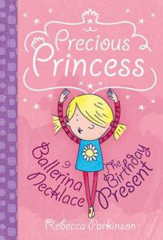 Paperback Precious Princess: Ballerina Necklace & the Birthday Present Book