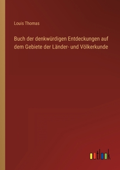 Paperback Buch der denkwürdigen Entdeckungen auf dem Gebiete der Länder- und Völkerkunde [German] Book