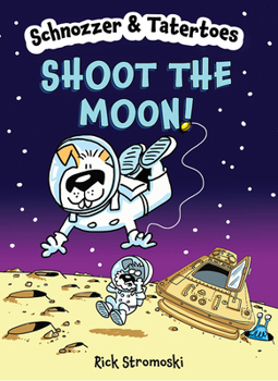 Hardcover Schnozzer & Tatertoes: Shoot the Moon! Book