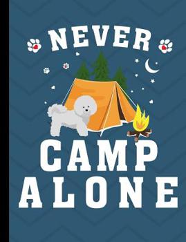 Paperback Never Camp Alone: Bichon Frise Dog Camping Notebook 100 Pages Wide Ruled Paper Book