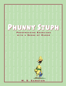 Paperback Phunny Stuph: Proofreading Exercises with a Sense of Humor (Grades 7-12) Book