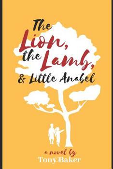 Paperback The Lion, The Lamb, & Little Anabel Book