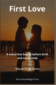 First Love: A story that begins before birth and never ends (Stories of Love That Leave a Mark)