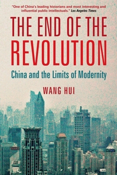 Paperback The End of the Revolution: China and the Limits of Modernity Book