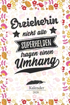 Erzieherin Kalender 2020: Geschenk Wochenplaner,Terminkalender 2020 für Ausbildung,Beruf,Kita,Kindergarten, Kindergärtnerin. Geschenkidee zu ... und Planer (German Edition)