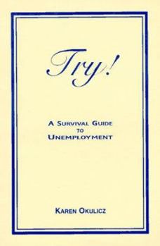 Paperback Try!: A Survival Guide to Unemployment Book