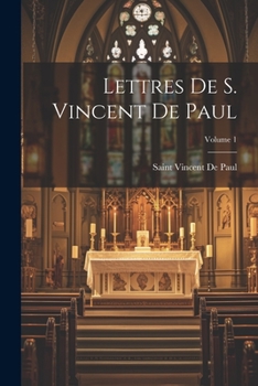 Paperback Lettres De S. Vincent De Paul; Volume 1 [French] Book