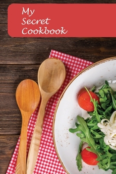 Paperback My Secret Cookbook: A Journal for Keeping Your Best Recipes Book