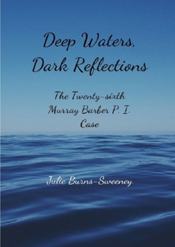 Paperback Deep Waters, Dark Reflections: The 26th Murray Barber P. I. Case Book