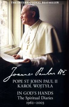 Paperback In God's Hands: The Spiritual Diaries of Pope St John Paul II Book