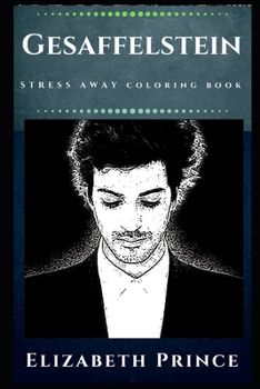 Paperback Gesaffelstein Stress Away Coloring Book: An Adult Coloring Book Based on The Life of Gesaffelstein. Book