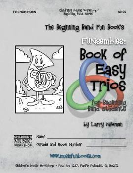 Paperback The Beginning Band Fun Book's FUNsembles: Book of Easy Trios (French Horn): for Beginning Band Students Book
