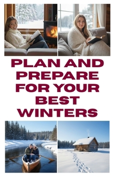 Plan and Prepare for Your Best Winters