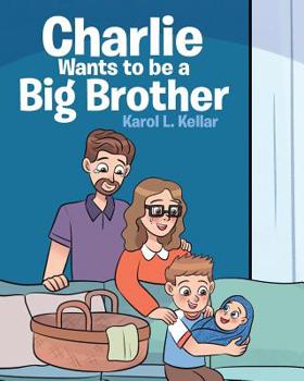 Paperback Charlie Wants to be a Big Brother Book