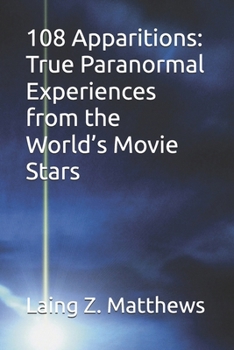Paperback 108 Apparitions: True Paranormal Experiences from the World's Movie Stars Book
