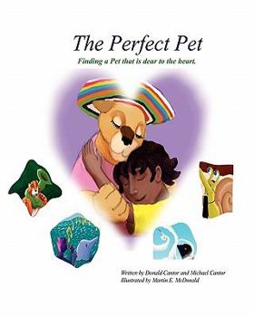 Paperback The Perfect Pet: Finding a pet that is dear to your heart Book