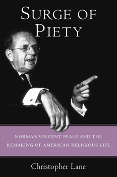 Hardcover Surge of Piety: Norman Vincent Peale and the Remaking of American Religious Life Book