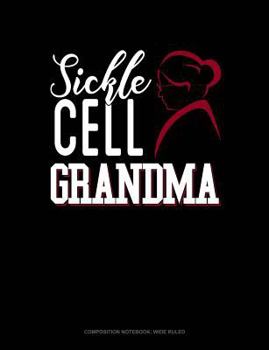 Paperback Sickle Cell Grandma: Composition Notebook: Wide Ruled Book