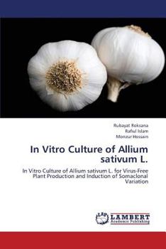 Paperback In Vitro Culture of Allium Sativum L. Book