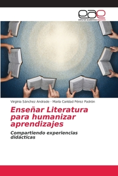 Paperback Enseñar Literatura para humanizar aprendizajes [Spanish] Book