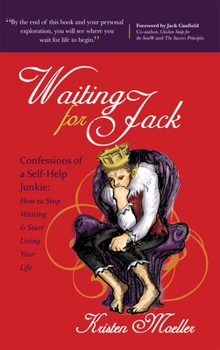 Paperback Waiting for Jack: Confessions of a Self-Help Junkie: How to Stop Waiting and Start Living Your Life Book