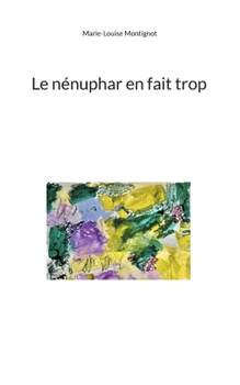Paperback Le nénuphar en fait trop [French] Book