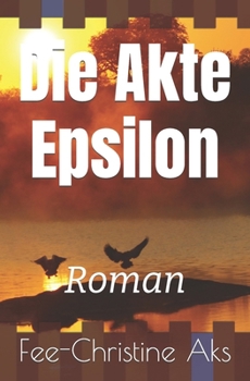 Paperback Die Akte Epsilon: Roman [German] Book