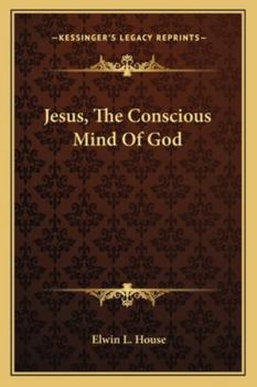 Paperback Jesus, The Conscious Mind Of God Book