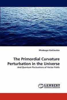 Paperback The Primordial Curvature Perturbation in the Universe Book