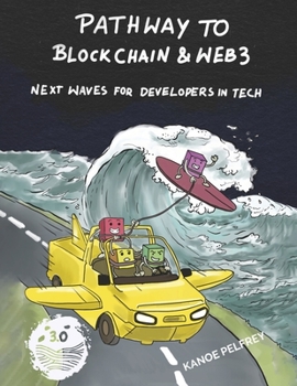 Paperback The Pathway to Blockchain & Web3: Next Waves for Developers in Tech Book