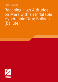 Paperback Reaching High Altitudes on Mars with an Inflatable Hypersonic Drag Balloon Book