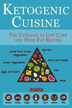 Paperback Ketogenic Cuisine: The Ultimate in Low Carb and High Fat Recipes Book