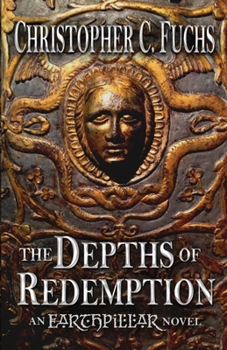 Paperback The Depths of Redemption: An Earthpillar Novel Book