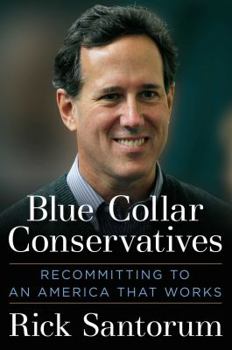 Hardcover Blue Collar Conservatives: Recommitting to an America That Works Book