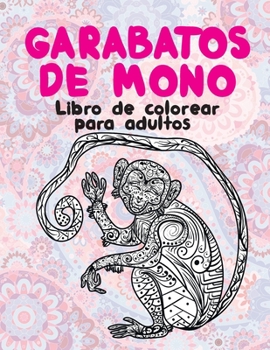 Paperback Garabatos de mono - Libro de colorear para adultos [Spanish] Book