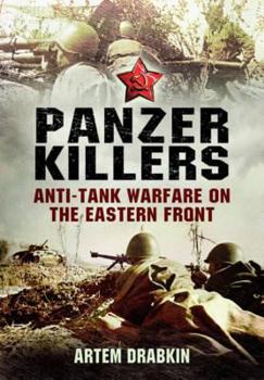 Hardcover Panzer Killers: Anti-Tank Warfare on the Eastern Front Book