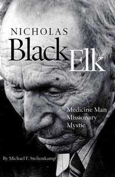 Hardcover Nicholas Black Elk: Medicine Man, Missionary, Mystic Book