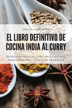 Paperback El Libro Definitivo de Cocina India Al Curry [Spanish] Book