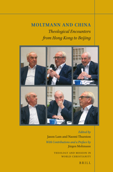 Paperback Moltmann and China: Theological Encounters from Hong Kong to Beijing Book