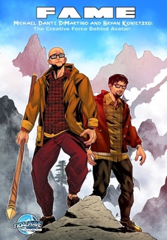 Paperback Fame: Michael Dante DiMartino and Bryan Konietzko: The Creative Force Behind Avatar Book