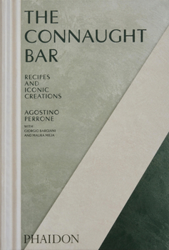 Hardcover The Connaught Bar: Cocktail Recipes and Iconic Creations Book